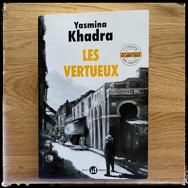 ’’Les vertueux’’ une Épopée Humaniste dans l&rsquo;Algérie Coloniale :Yasmina Khadra tisse une tapestrie émouvante de vertus, d’amitié et de résilience